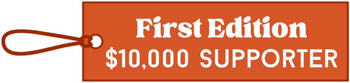 Bookmark with "First Edition, $10,000 Supporter" on the front